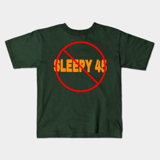 🚫 Sleepy 45 - Back Kids T-Shirt